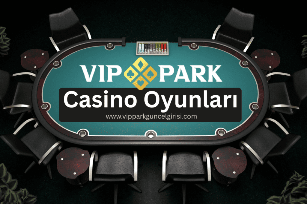 Vippark Casino Oyunları